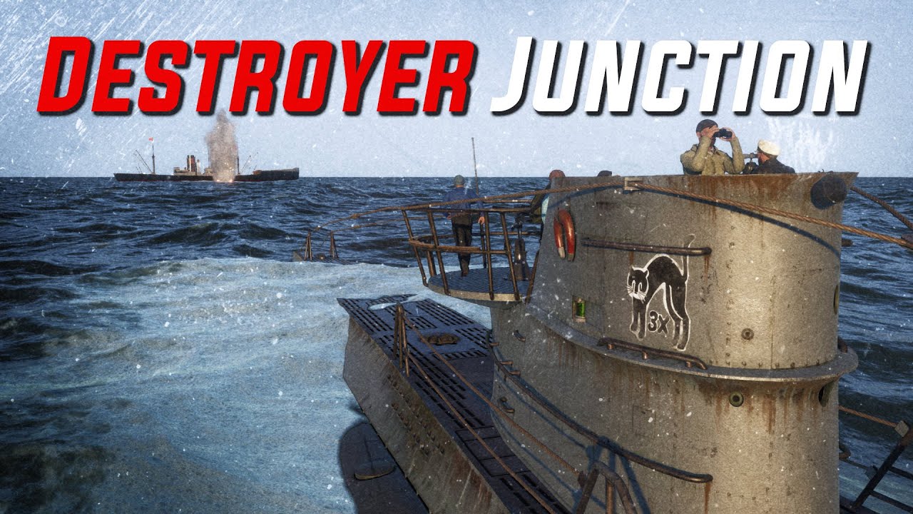 Destroyer Junction || Uboat