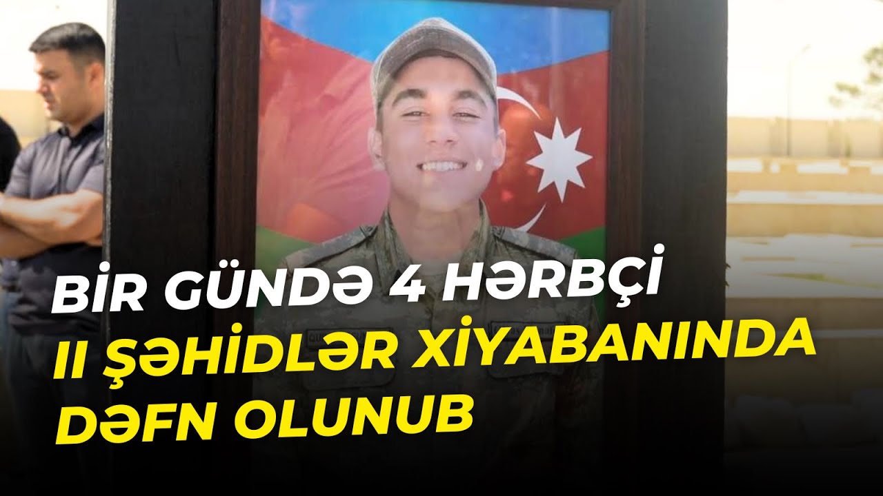 Bir gündə 4 hərbçi II Şəhidlər Xiyabanında dəfn olunub