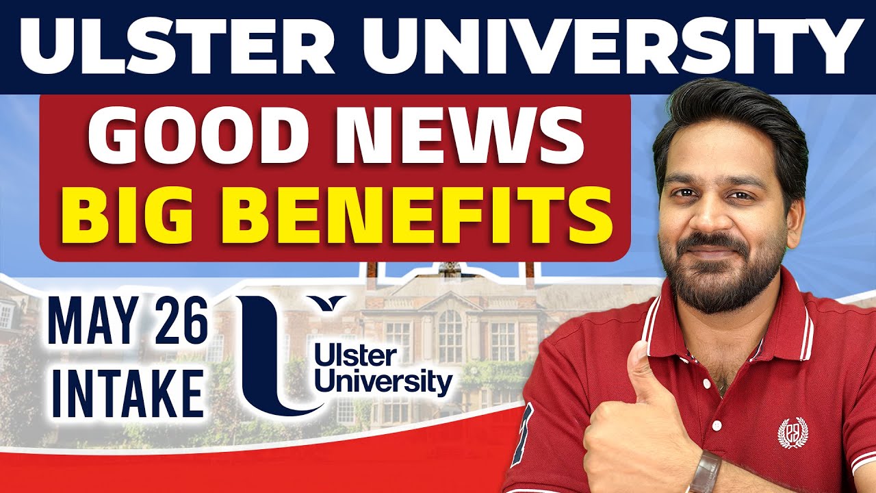 Good News! Ulster University: Big Benefits for UK MAY intake 2025