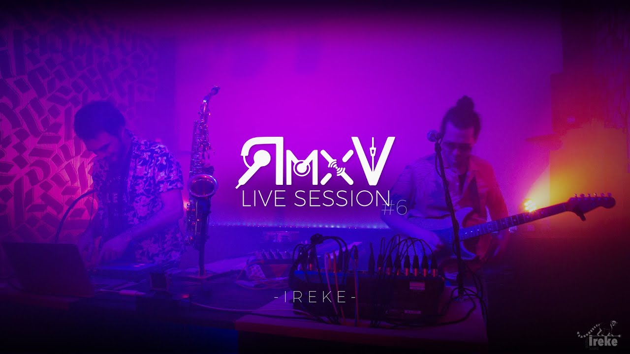RmxV Live Session #7_Ireke