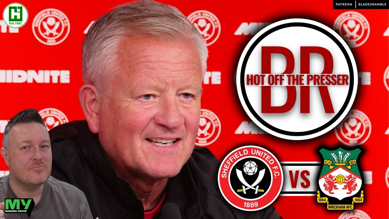 🎙️🔥 HOT OFF THE PRESSER | SHEFFIELD UNITED v WREXHAM 🔥🎙️