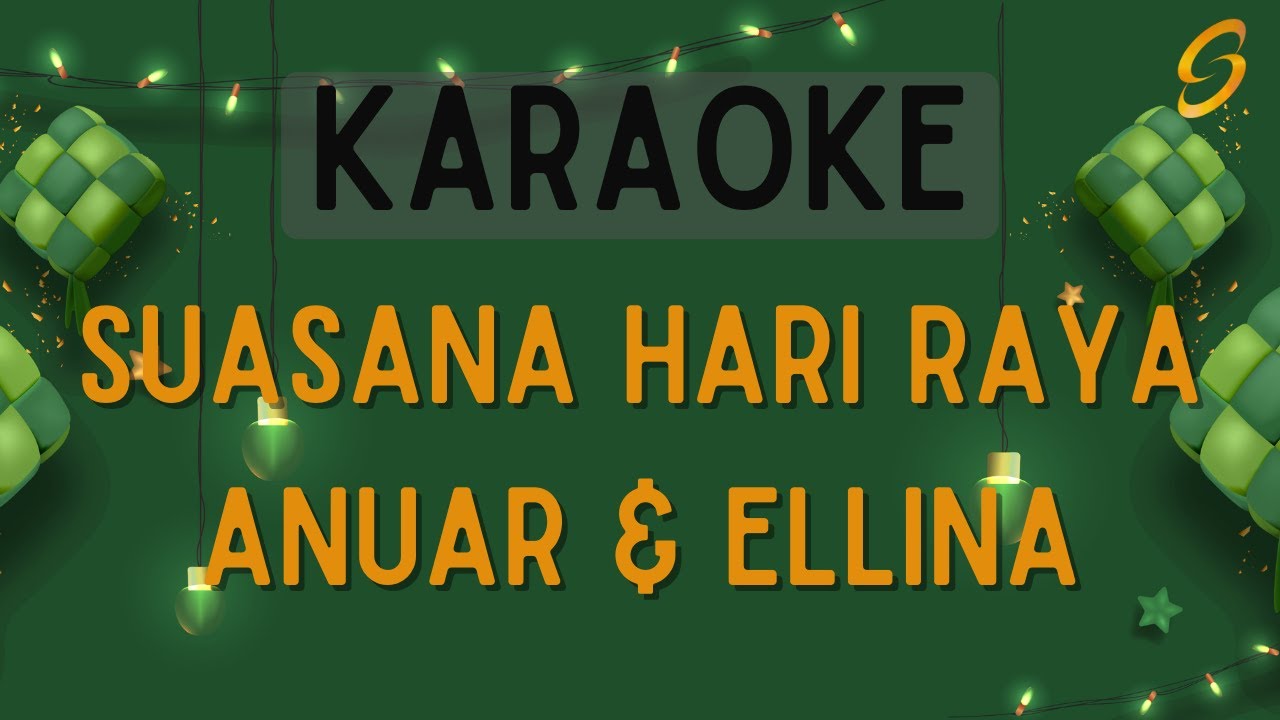 Anuar & Ellina - Suasana Hari Raya [Karaoke]