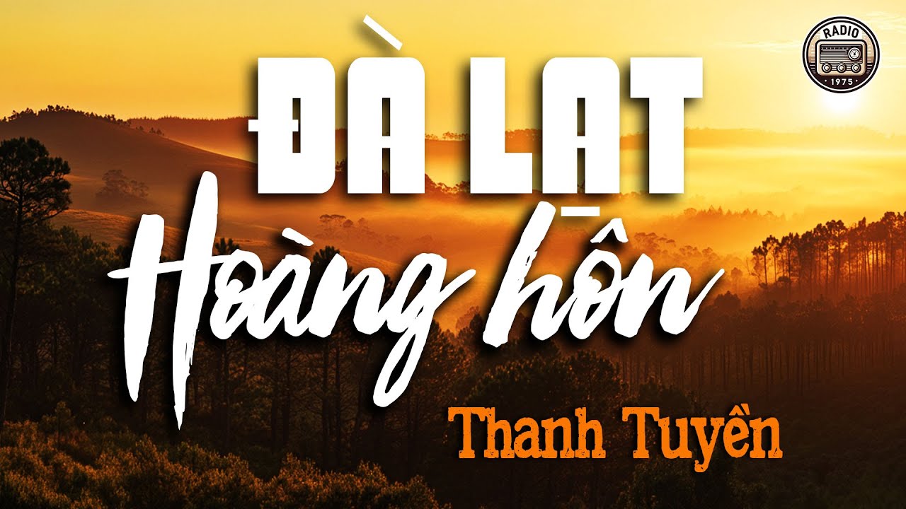 Đà Lạt Hoàng Hôn - Thanh Tuyền | Nhạc Xưa 1975 Bất Hủ Để Đời