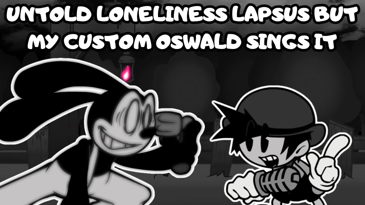 🖤🎤【FNF Untold Loneliness Lapsus But My Custom Oswald Chromatic Sings It!】🎤🖤 【+Chromatic】