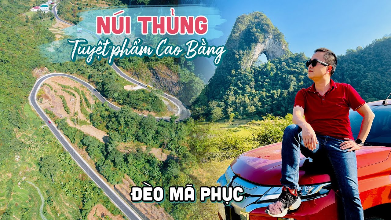 Vượt ĐÈO MÃ PHỤC khám phá NÚI THỦNG tuyệt đẹp của Cao Bằng