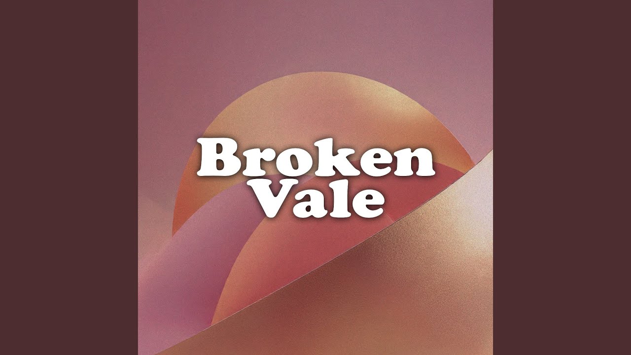 Broken Vale