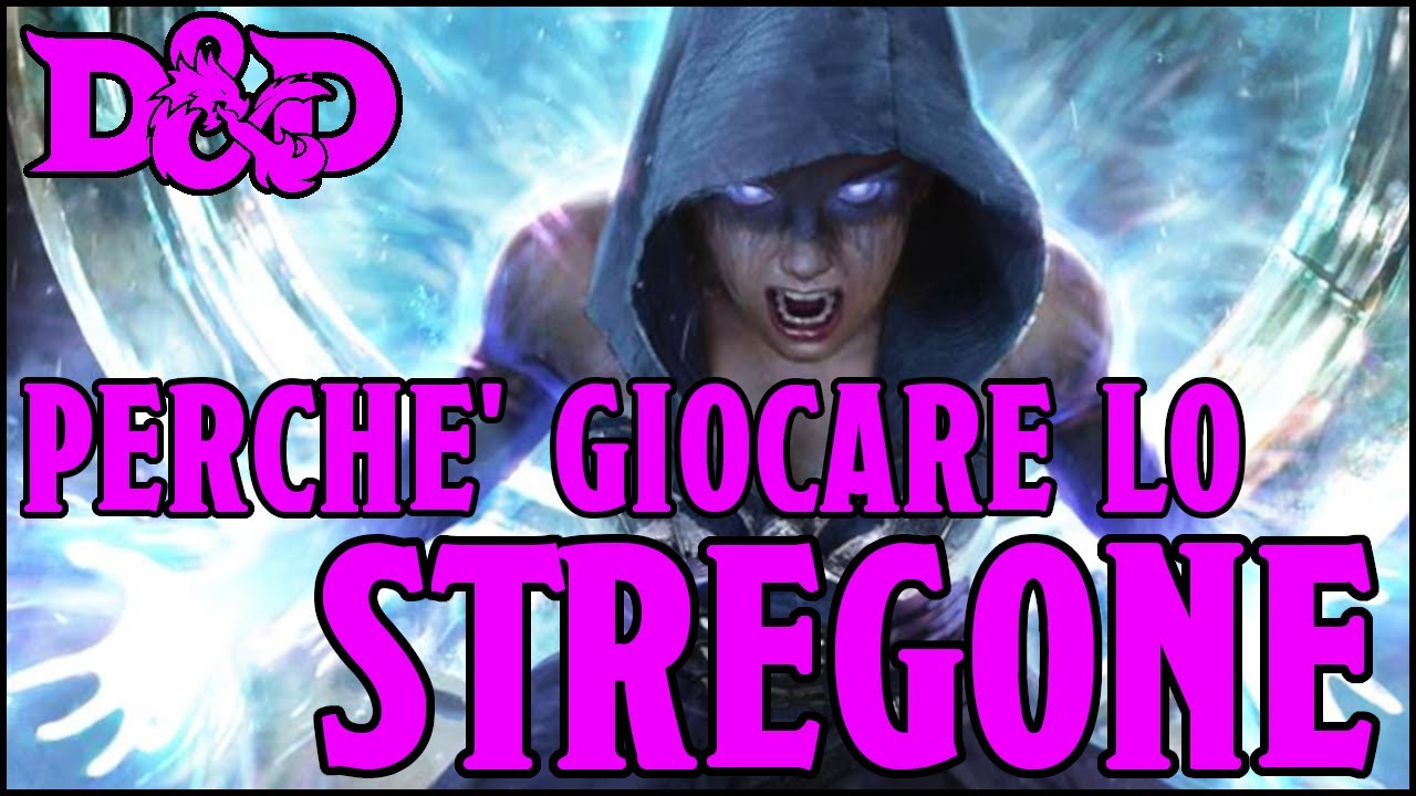 Perch&egrave; giocare lo Stregone? - Guida alle classi D&D 5e ita