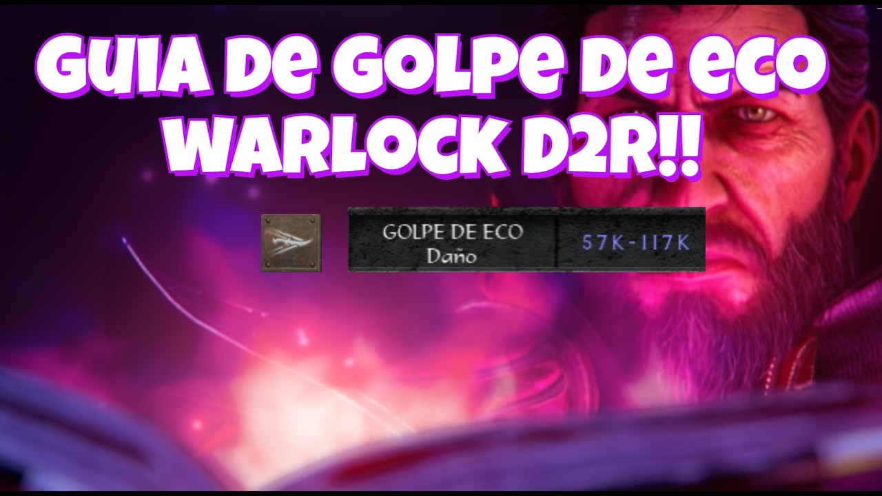 🧙GUIA DE GOLPE DE ECO 🧙117K DPS!!!!🧙WARLOCK D2R🧙🧙