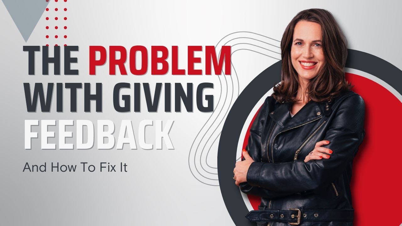 The Problem With Giving Feedback And How To Fix It