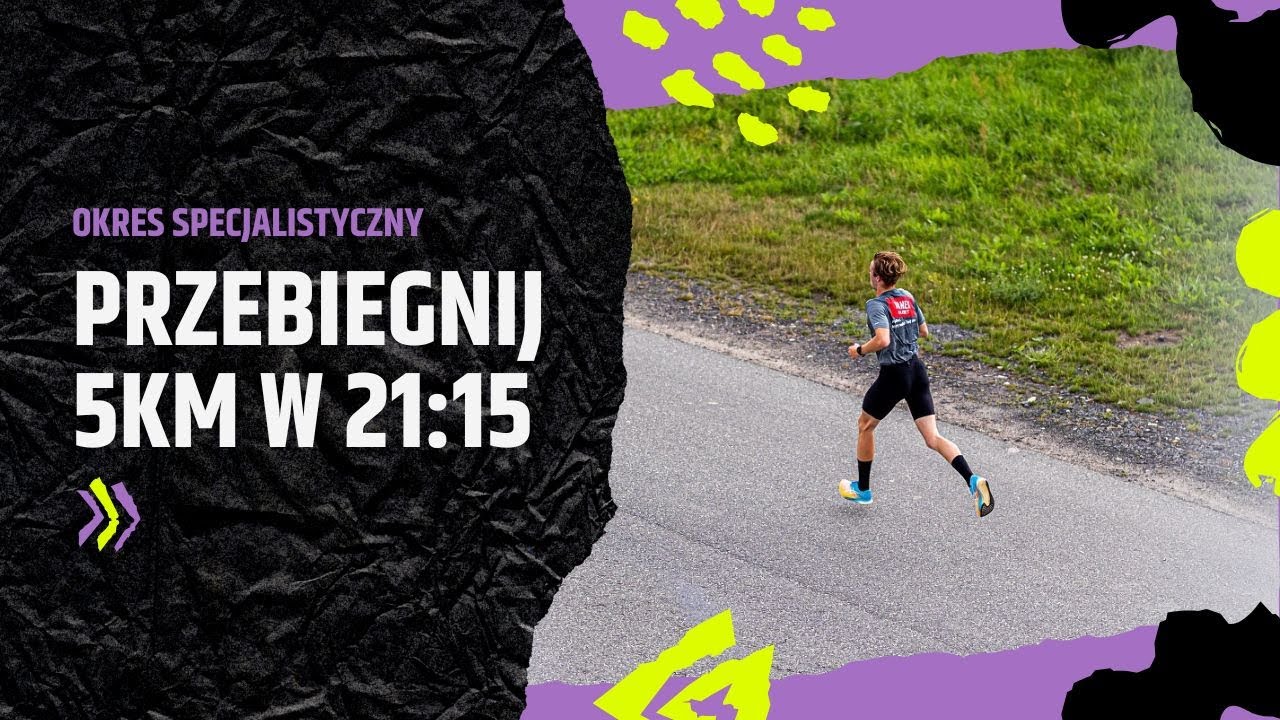 Plan treningowy 5km w 21:15 | Odcinek 3 | Okres specjalistyczny