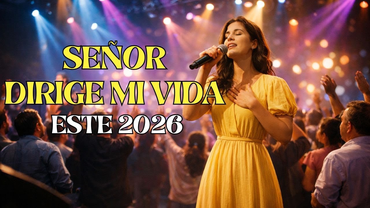 Señor Dirige mi Vida Este 2026 🙏 | Canción Cristiana para Entregar el Futuro a Dios