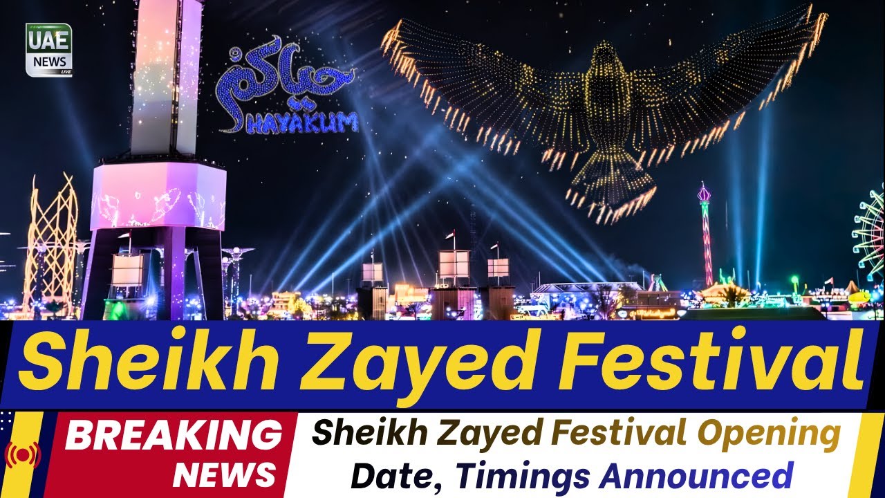 Sheikh Zayed Festival Opening Date, Timings Announced &mdash; Sheikh Zayed Festival | Celebration Alert