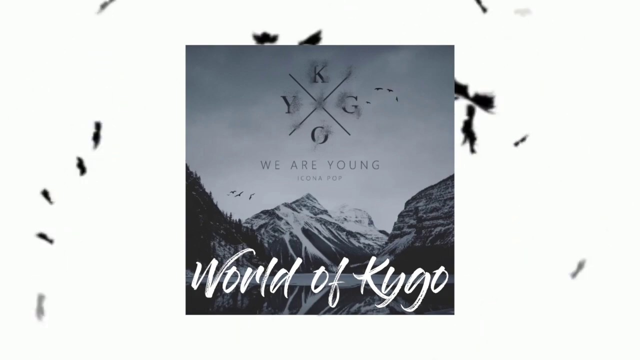 Kygo - We Are Young ft. Icona Pop (NEW SONG 2022)