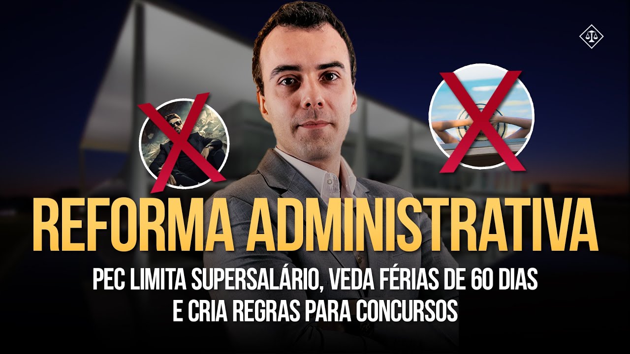 Reforma Administrativa: fim dos supersalários e mudanças em concursos? Entenda a PEC!