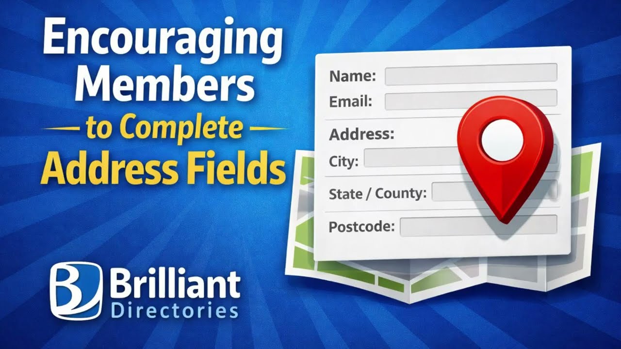 Encouraging Your Members To Complete Their Address Fields For Their Listing (Brilliant Directories)