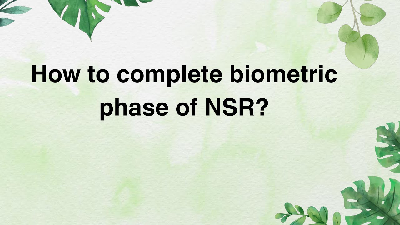 How to complete biometric phase of NSR?