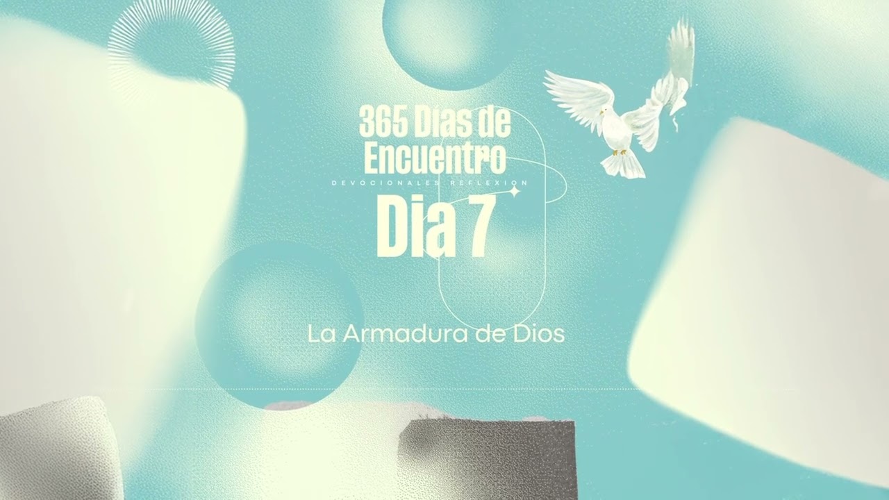 DIA 7/365 - La Armadura de Dios | Reflexiones | 365 Dias de Encuentro