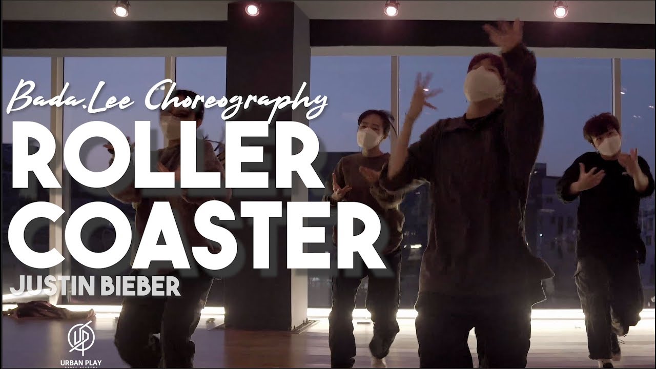 Roller Coaster - Justin Bieber / BADA LEE Choreography / Urban Play Dance Academy