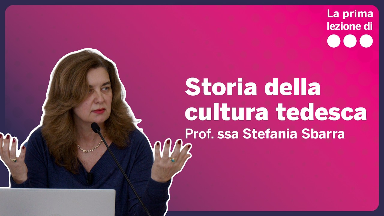 La prima lezione di Storia della cultura tedesca - Stefania Sbarra