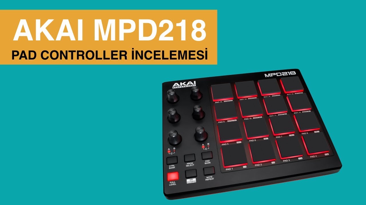 Akai MPD 218 - Pad Controller İncelemesi