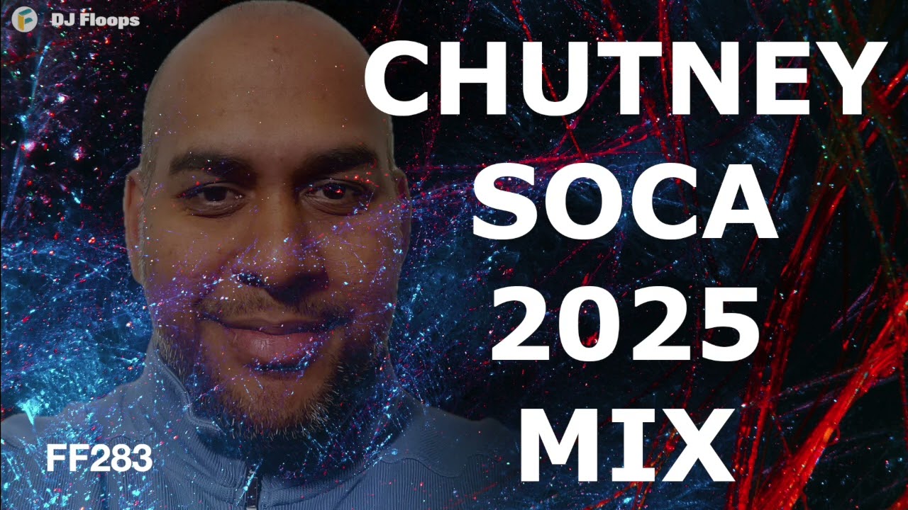 Chutney Soca 2025 Mix (FF283) @djfloops