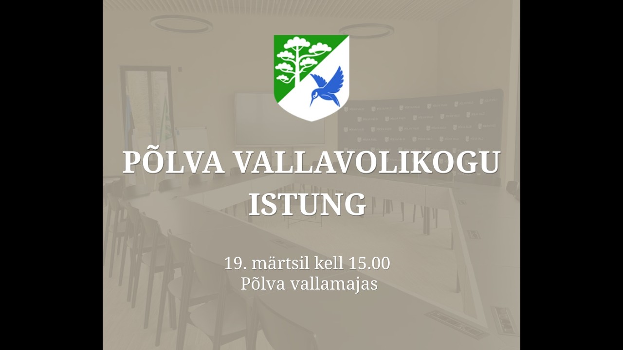 P&otilde;lva Vallavolikogu istung kell 15.00  19.03.2026