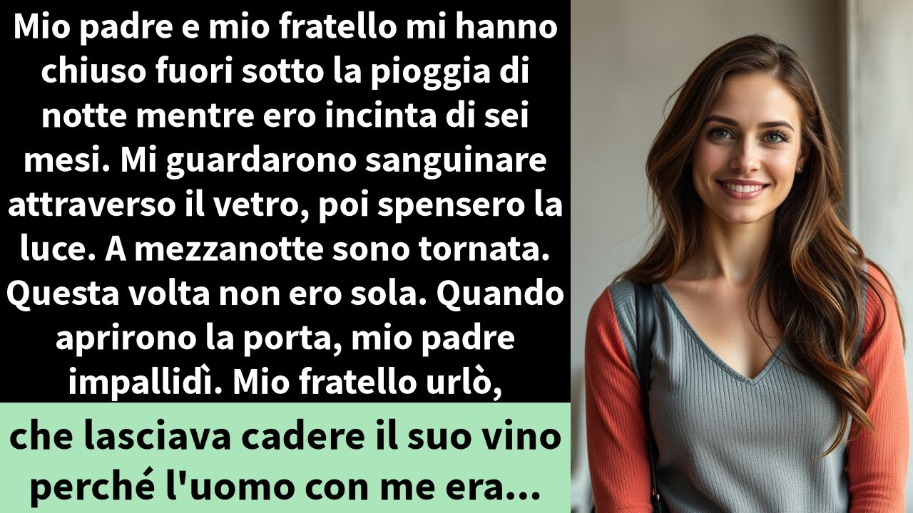 Mio padre e mio fratello mi hanno chiuso fuori sotto la pioggia di notte mentre ero incinta di sei