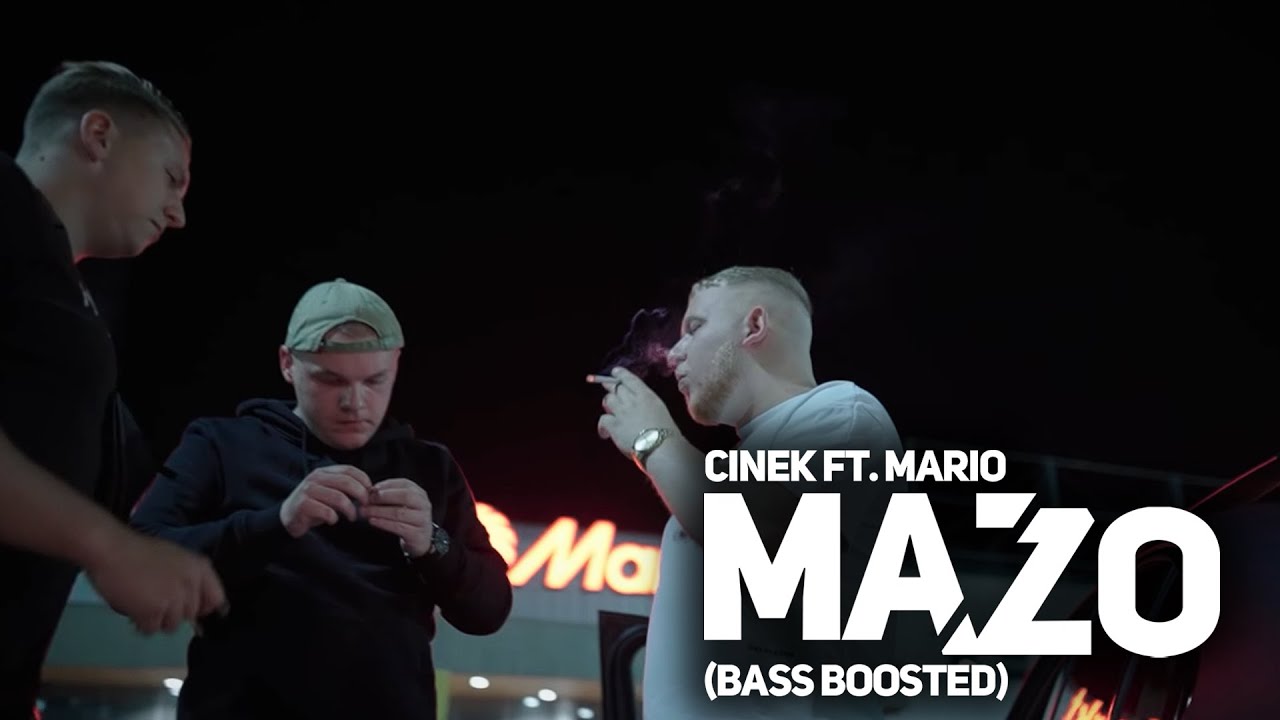 CINEK ft. MARIO- MAZO (Bass Boosted)
