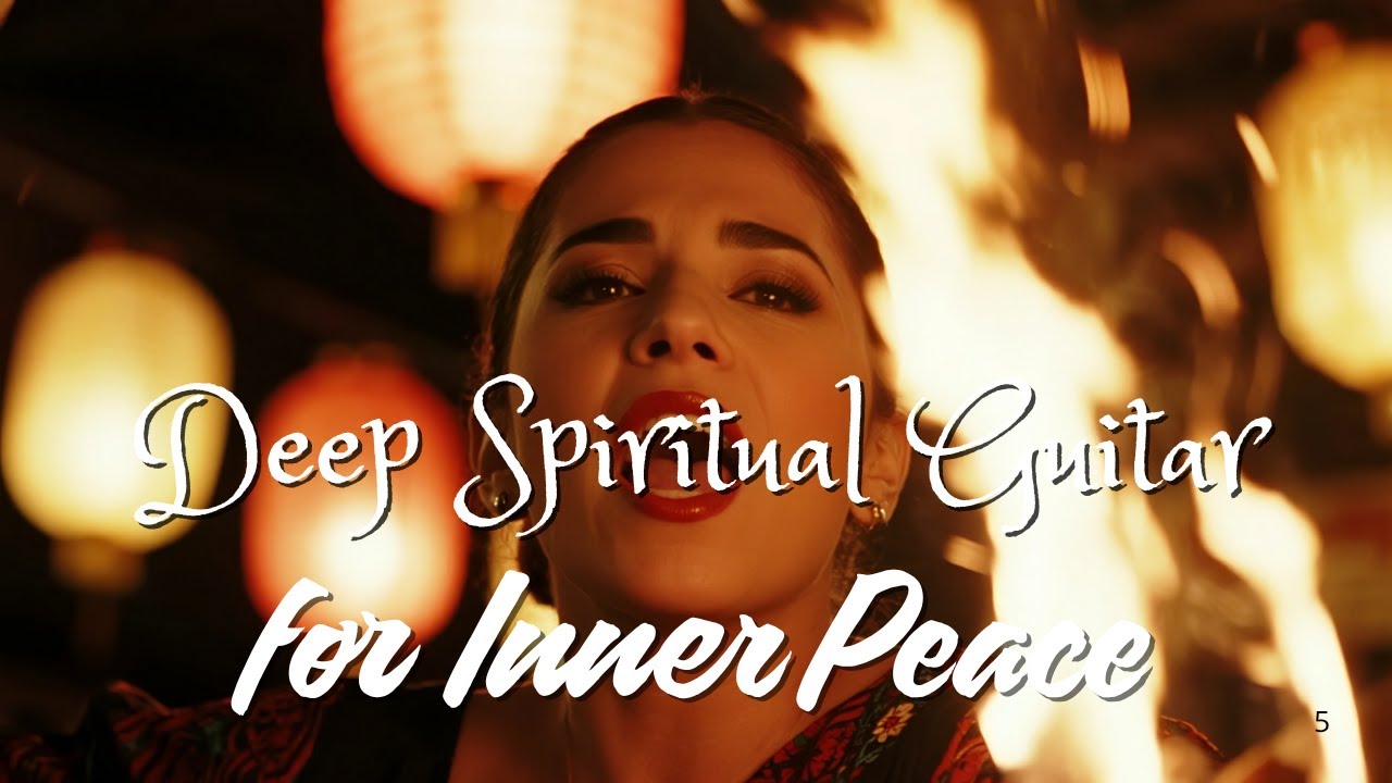Soulful Spanish Guitar & Arabian Fusion | Relaxing Flamenco Mix for Inner Calm & Spiritual Energy