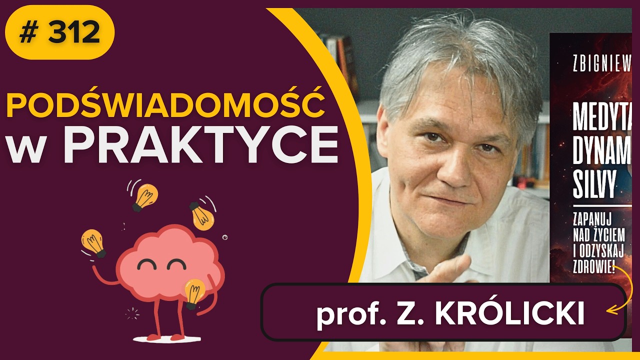 PODŚWIADOMOŚĆ w praktyce - prof. Politechniki Wrocławskiej: Zbigniew KRÓLICKI - audiobook