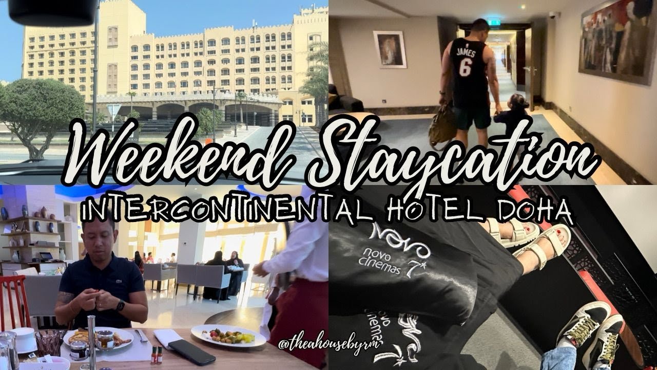 Weekend Staycation at Intercontinental Hotel Doha | RYAN AND MARIA | #43