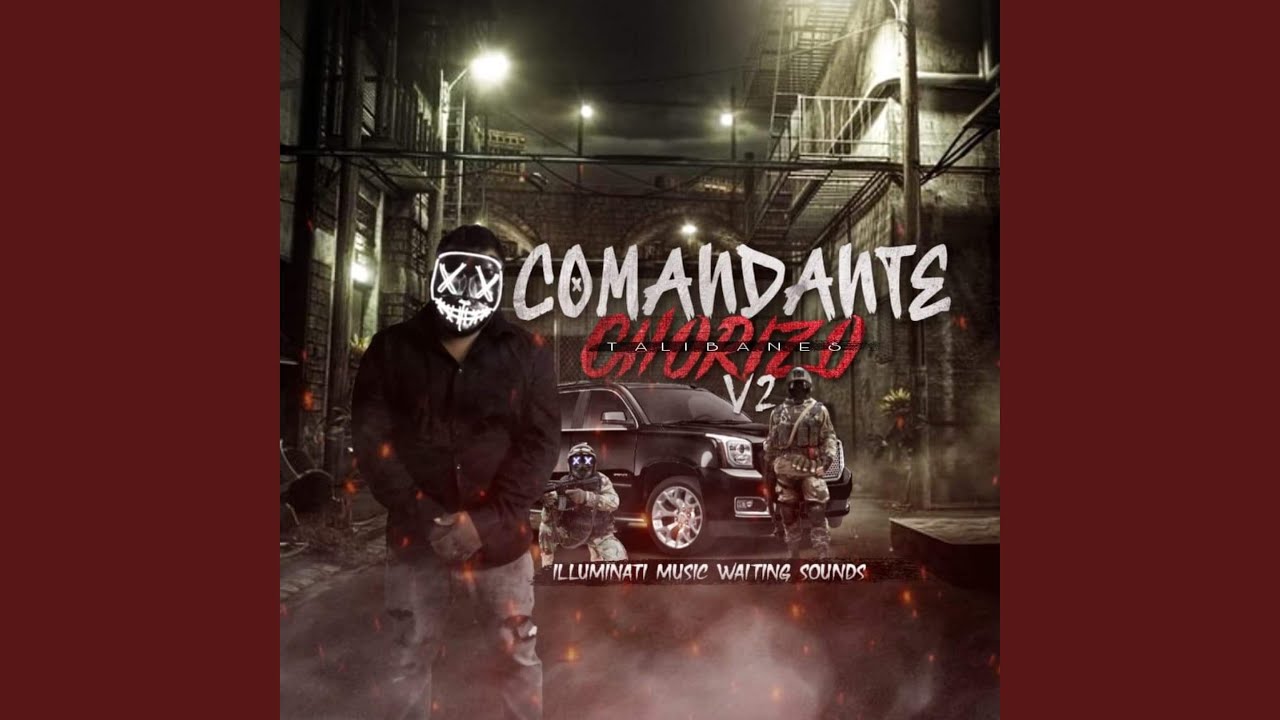 COMANDANTE CHORIZO TALIBANES V2 ILLUMINATI MUSIC WAITING SOUNDS