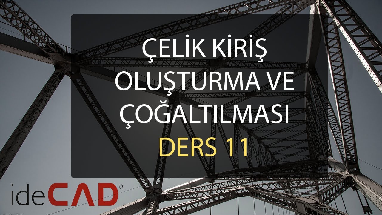 İdecad Statik (Ders 11) &Ccedil;elik Kiriş Oluşturma, Petek kiriş Yerleştirme ve &Ccedil;oğaltılması #idecad #ders