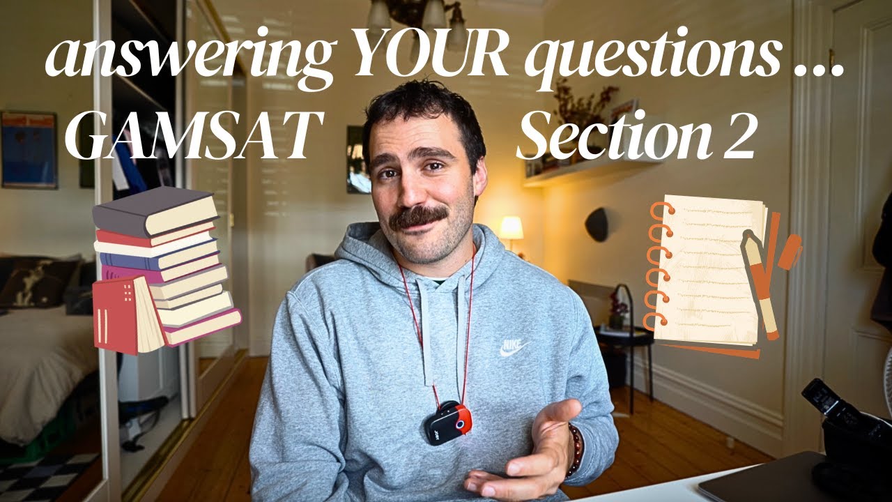 30 minutes of GAMSAT section 2 FAQs deep dive