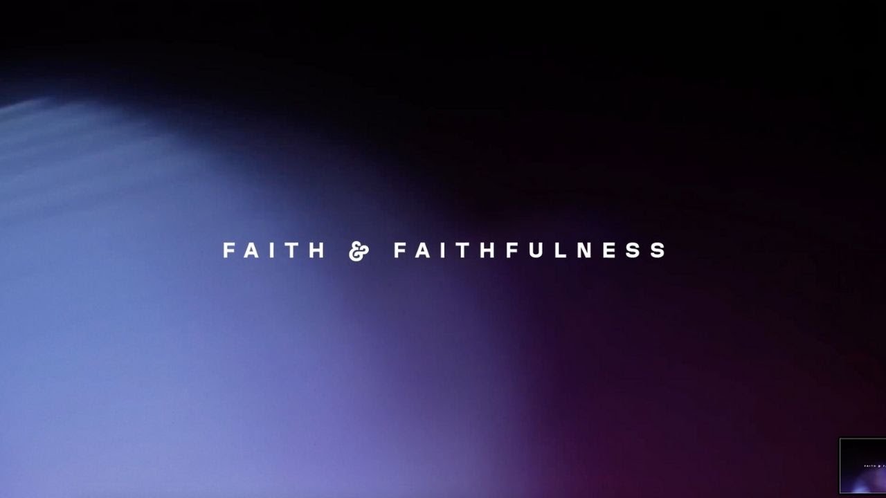 Faith & Faithfulness (Lyric Video) - New Wine Worship