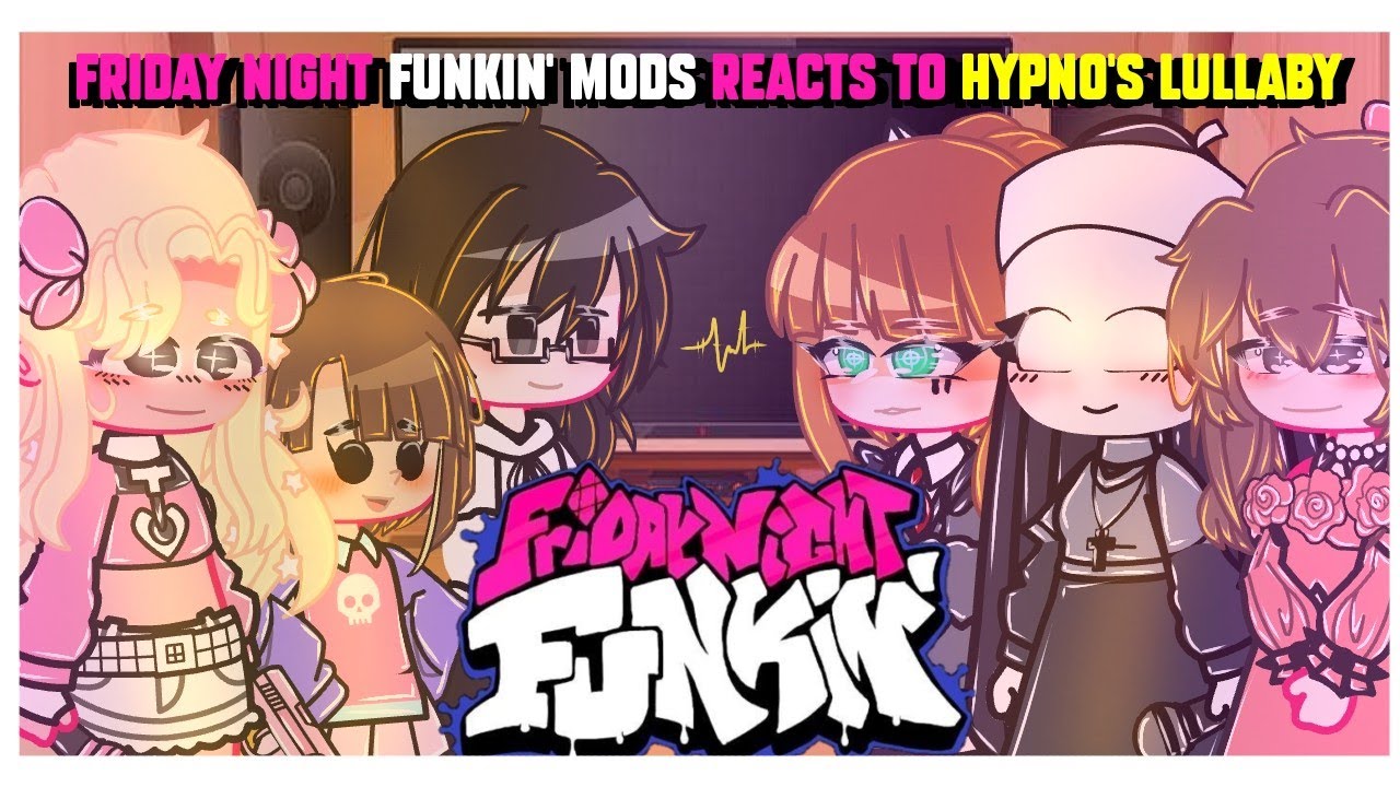 🎤~Friday Night Funkin Mods REACTS TO Hypno's Lullaby~🎤 |[]|Gacha|[]Part 2 (1/2)|[]|