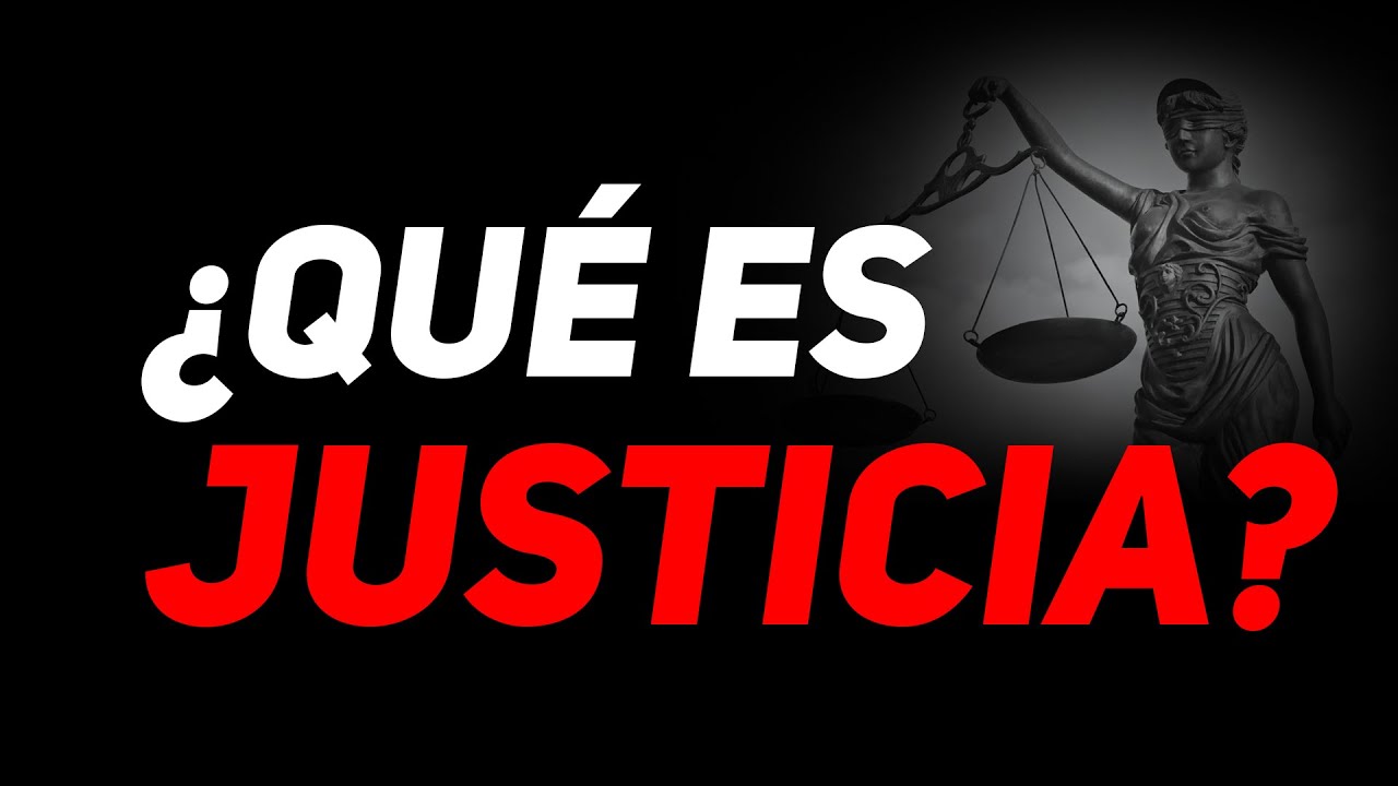 🔴¿Que es JUSTICIA?