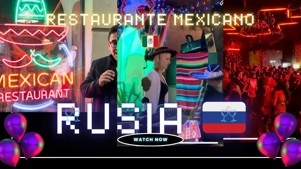 😱 😱Increíble Restaurante Mexicano 🇲🇽 en Rusia 🇷🇺