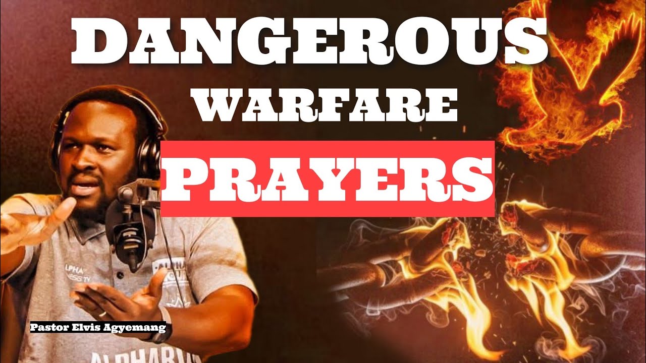 POWER 🔥WARFARE PRAYERS AGAINST EVIL ATTACK WITH PASTOR ELVIS AGYEMANG