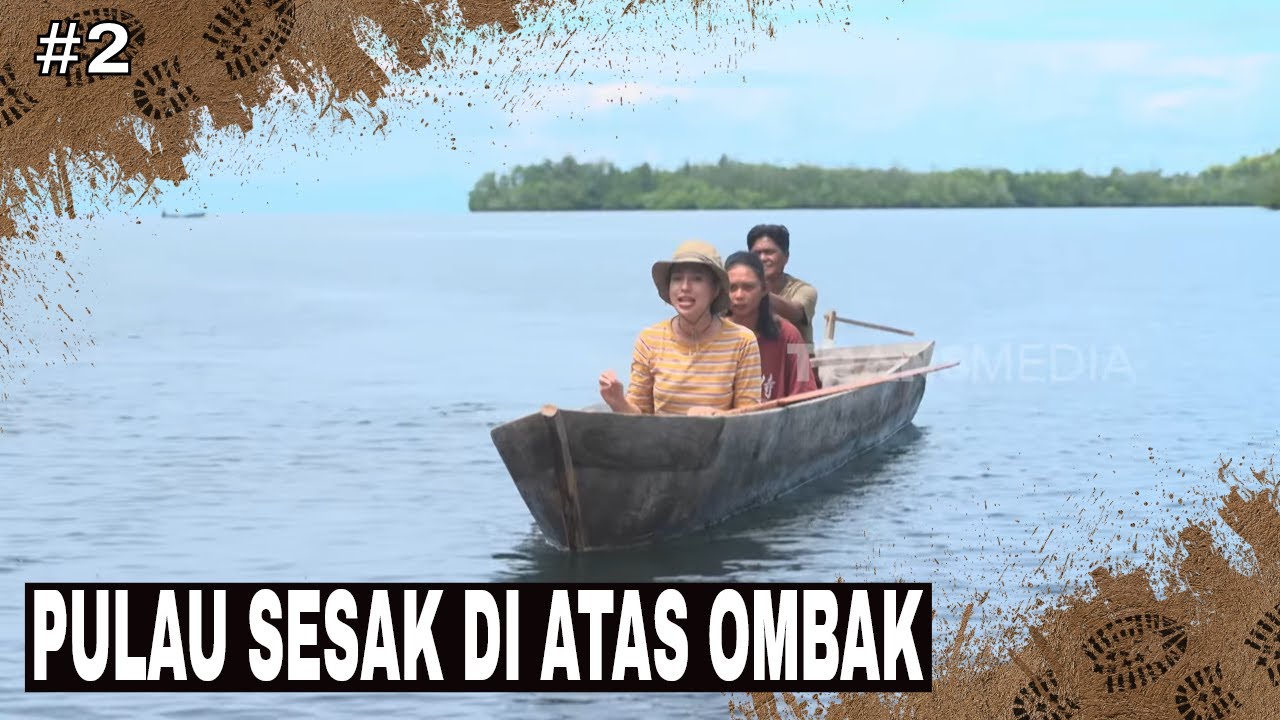 PULAU SESAK DI ATAS OMBAK | JEJAK PETUALANG (17/09/25) Part 2