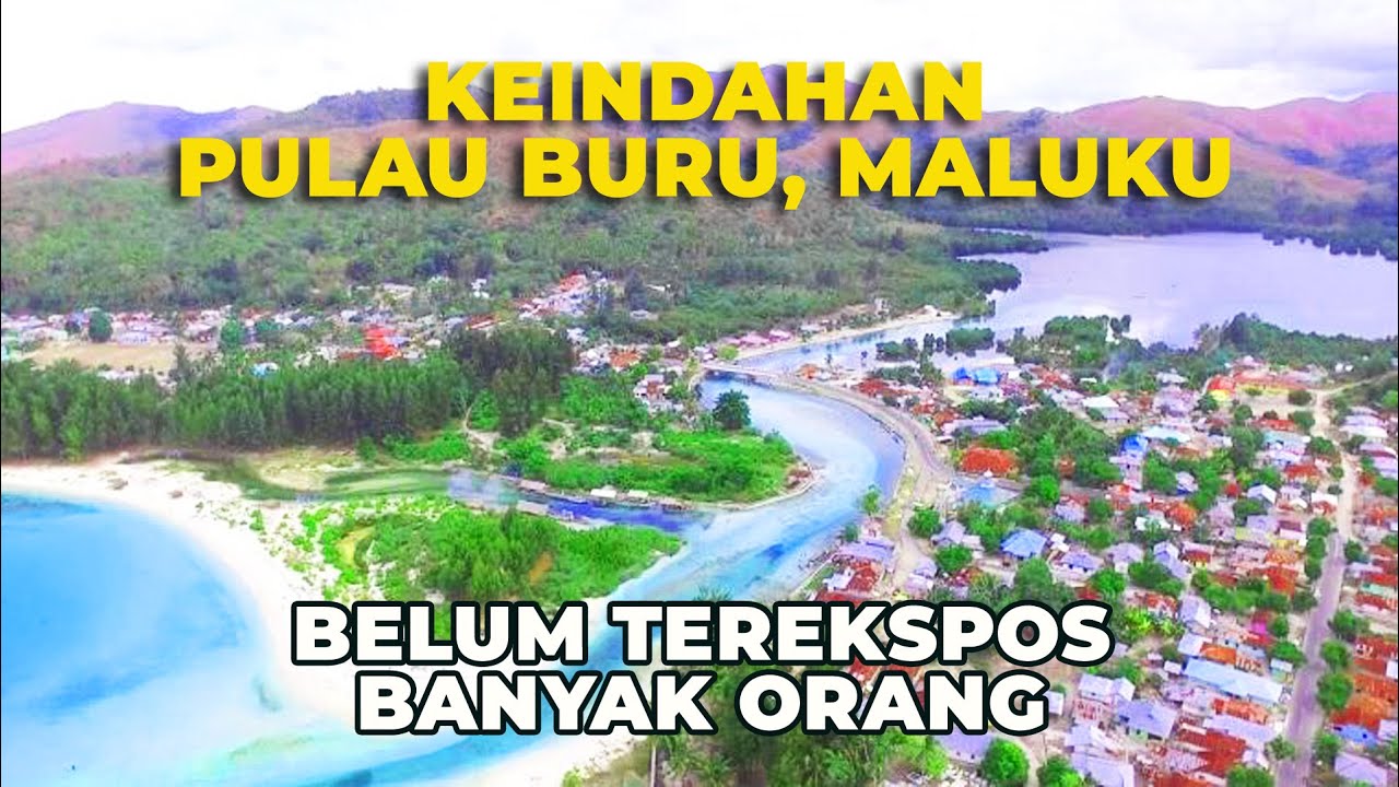 KEINDAHAN PULAU BURU MALUKU, BELUM TEREKSPOS BANYAK ORANG