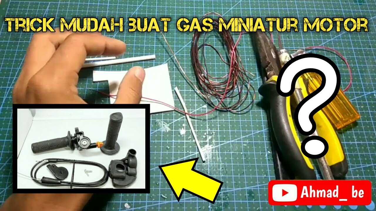 Cara membuat gas miniatur motor #Ahmad Be