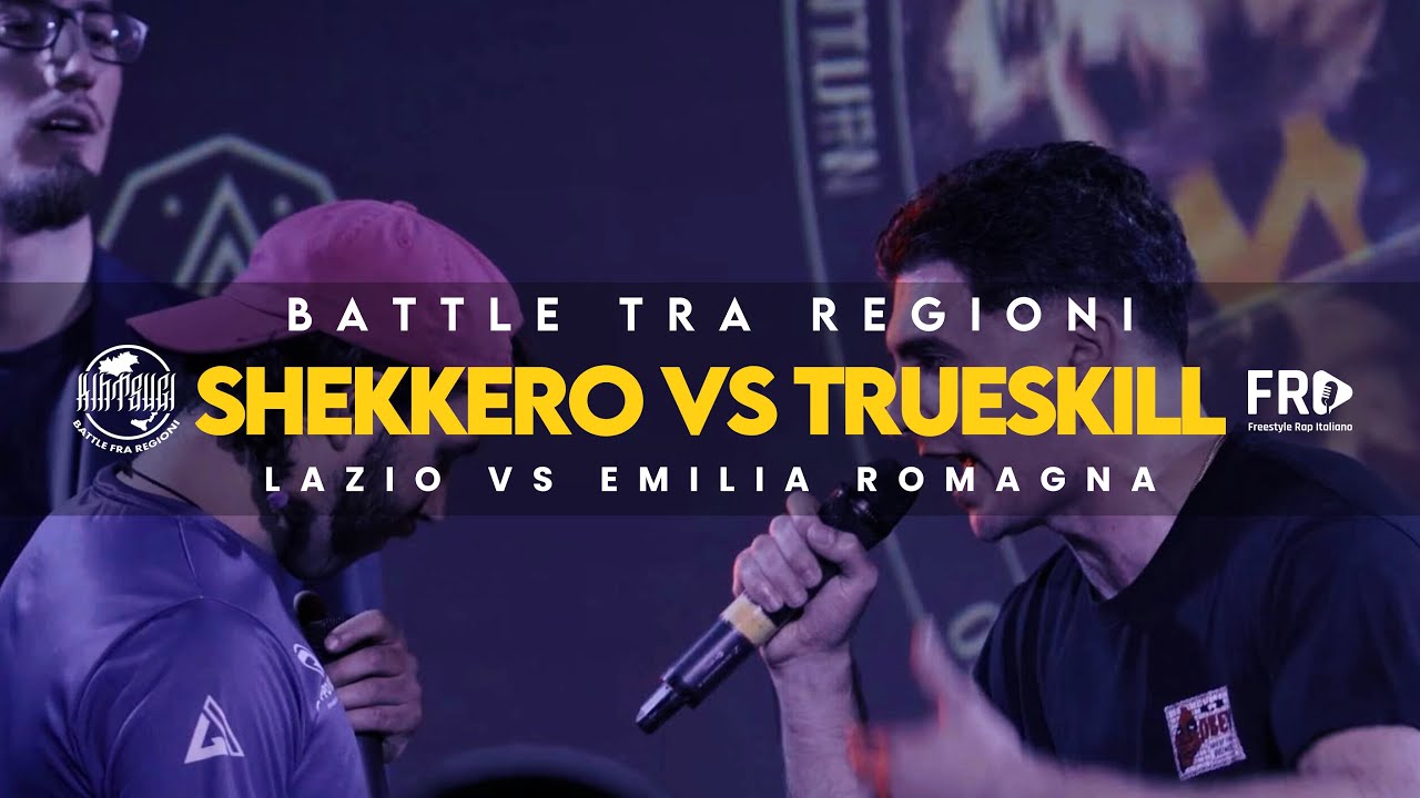 SHEKKERO vs TRUE SKILL- TEAM LAZIO vs TEAM EMILIA-ROMAGNA - BATTLE fra REGIONI -Rap Freestyle Battle