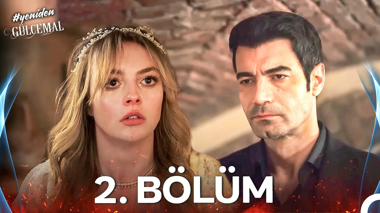 #YENİDEN G&uuml;lcemal 2. B&ouml;l&uuml;m