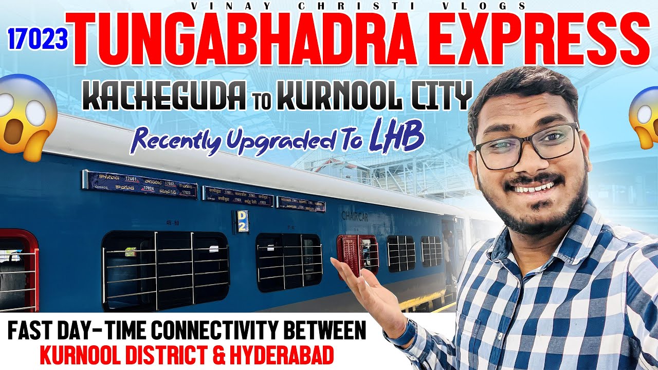 17023 Tungabhadra Express | కాచేగూడ To కర్నూల్ సిటీ | Vinay Christi Vlogs