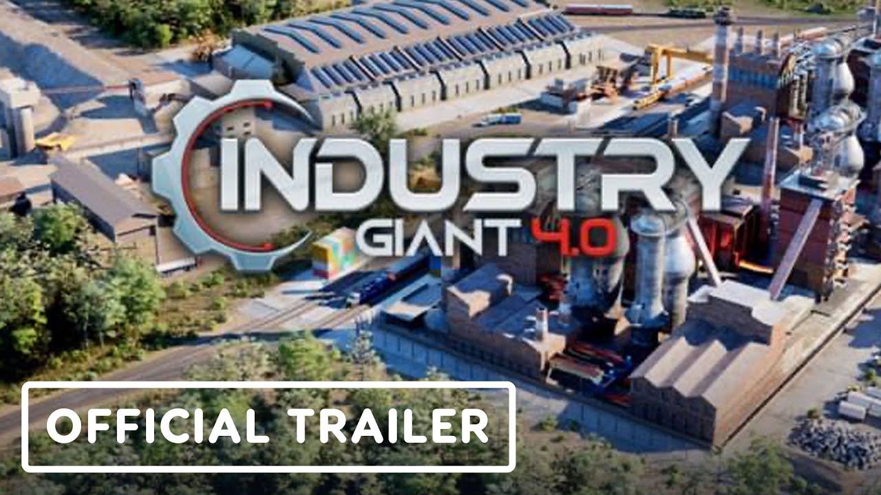 Industry Giant 4.0 - Official Version 1.0 Launch Trailer