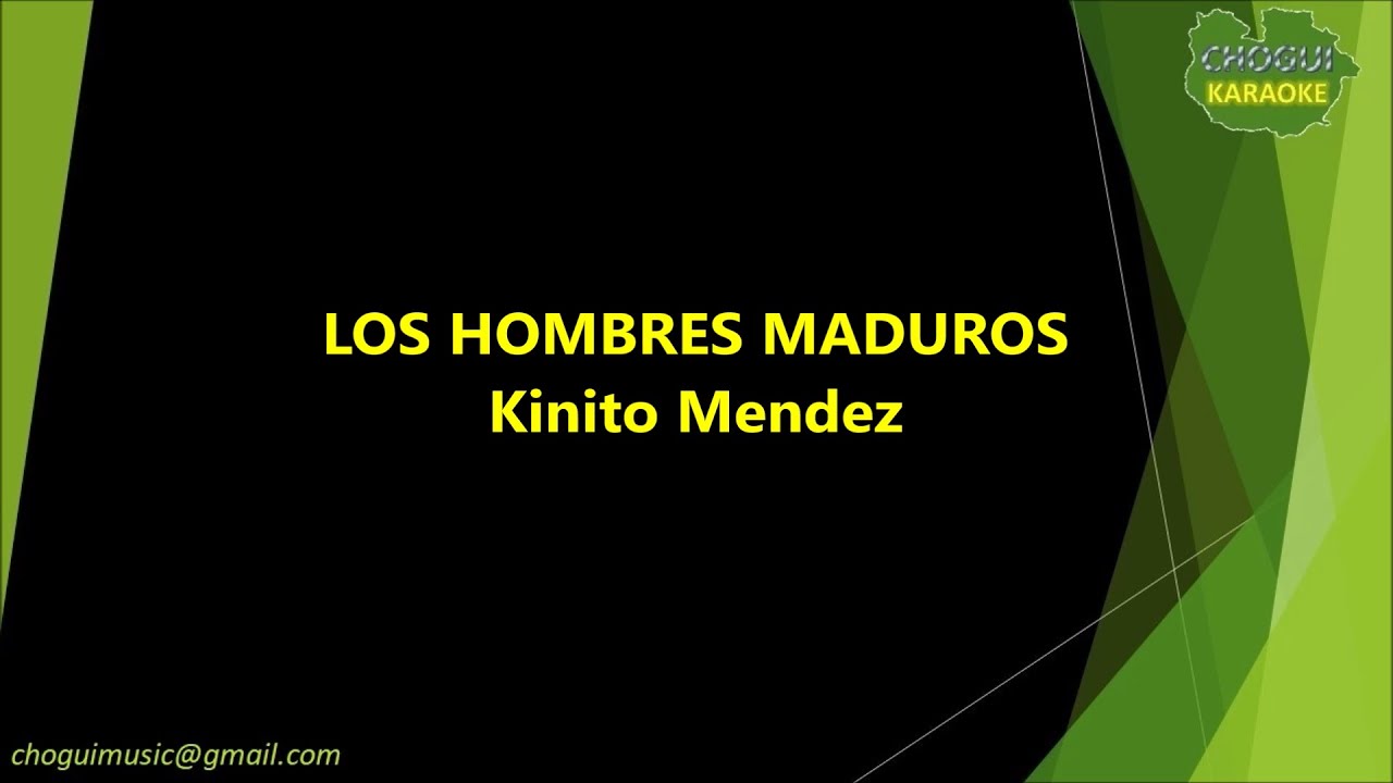 Kinito Mendez - Los Hombres Maduros (Karaoke/Pista)