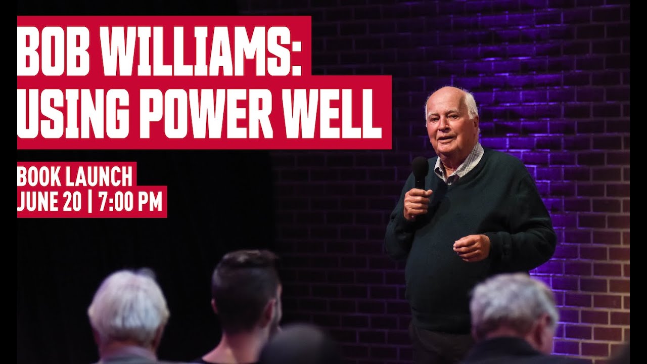 Bob Williams: Using Power Well