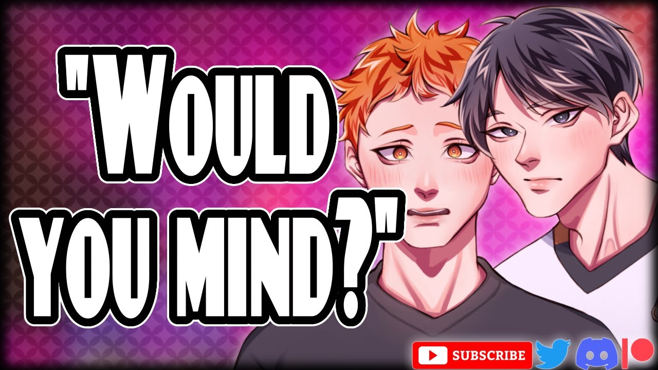 Would You Mind - KageHina - (Haikyuu) - Anigomi Character Audio