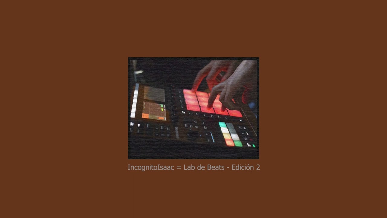 IncognitoIsaac = Beat 5  Lab de Beats  - Edici&oacute;n 2